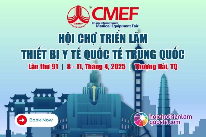 HỘI CHỢ THIẾT BỊ Y TẾ QUỐC TẾ TRUNG QUỐC (CMEF) - THƯỢNG HẢI 2025