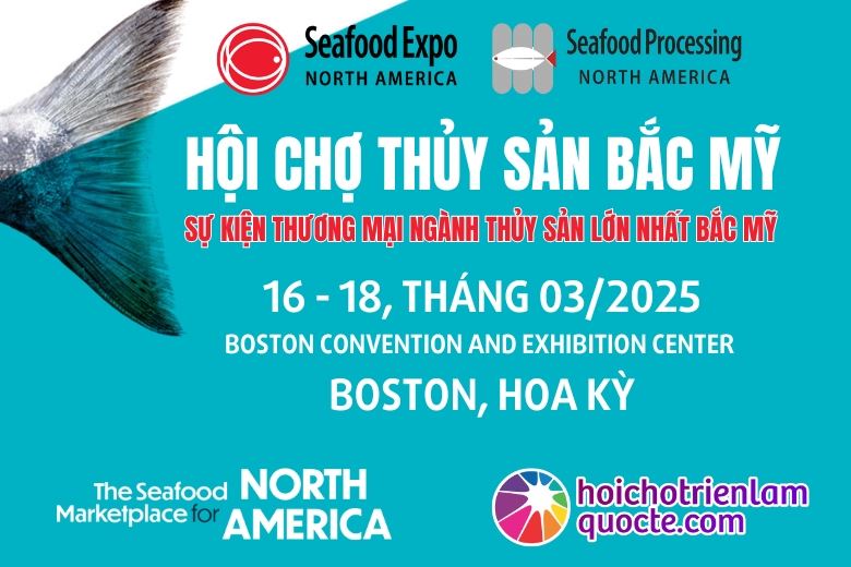 HỘI CHỢ TRIỂN LÃM THỦY SẢN BẮC MỸ: SEAFOOD NORTH AMERICA 2025 