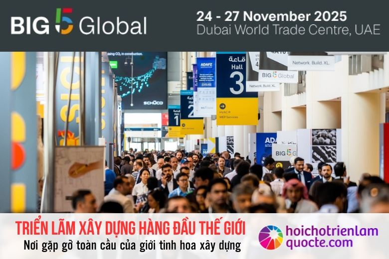 BIG 5 GLOBAL - HỘI CHỢ TRIỂN LÃM XÂY DỰNG LỚN NHẤT THẾ GIỚI 