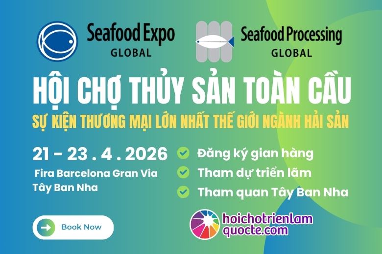 HỘI CHỢ TRIỂN LÃM THỦY SẢN SEAFOOD EXPO GLOBAL 2026
