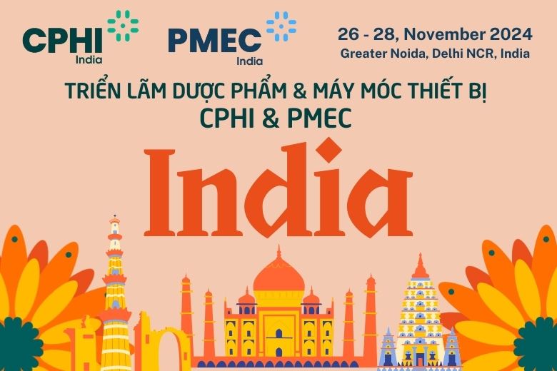  HỘI CHỢ TRIỂN LÃM DƯỢC PHẨM CPHI & PMEC ẤN ĐỘ